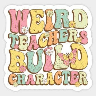 Weird Teachers Build Character Groovy Wavy Sticker